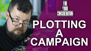 How to Plot out your next RPG Campaign - For your Consideration - Game Master Tips