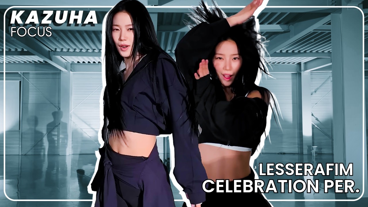 4K] LE SSERAFIM KAZUHA (카즈하) 'CELEBRATION' Dance Practice