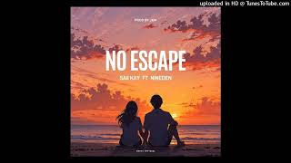 Saii Kay  No Escape  Ft Nineden   2026 thenahkolzplaylist