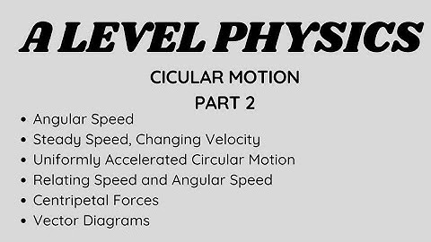 A Level physics - Circular Motion Part 2 (angular speed and Centripetal force)