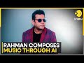 Ar rahman composes music using late singers voices through ai technology  wion news