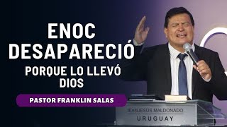 PORQUÉ ENOC NO VIO MUERTE ? . Pastor Franklin Salas.