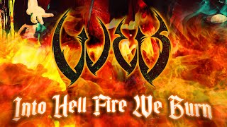 W.E.B. - Into Hell Fire We Burn (FULL ALBUM)