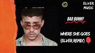 Bad Bunny - WHERE SHE GOES (Elver Tech House Remix) 💯🚀
