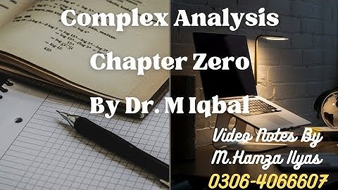Complex Analysis Chapter 0 by Dr M. Iqbal