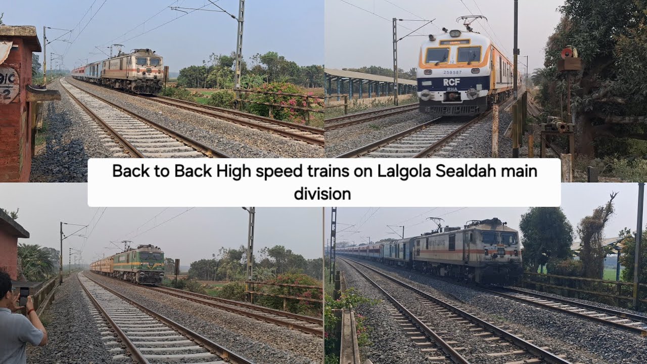 BACK TO BACK HIGH SPEED TRAINS ON LALGOLA SEALDAH DIVISION including Kolkata Sairang Express 