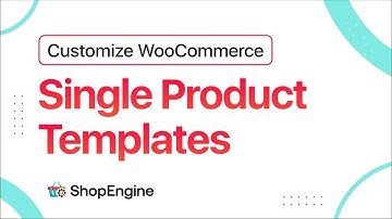 How to Activate & Customize WooCommerce Single Product Template | ShopEngine