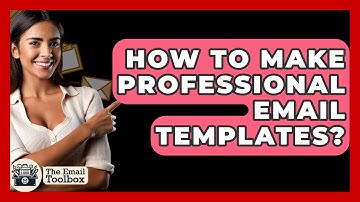 How To Make Professional Email Templates? - TheEmailToolbox.com