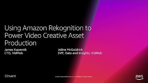 AWS re:Invent 2018: Use Amazon Rekognition to Power Video Creative Asset Production (ADT202)