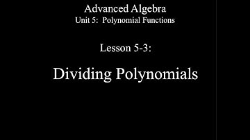 Lesson 5-3: Dividing Polynomials