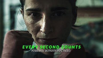 Powerful Motivational Video - EVERY SECOND COUNTS - Motivational Speech