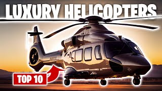 Top 10 Luxurious Private Helicopters in 2023