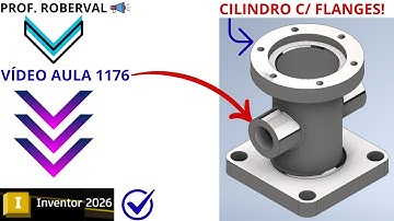 Aula 1176 - Modelamento do Cilindro com Flanges no Autodesk Inventor 2026