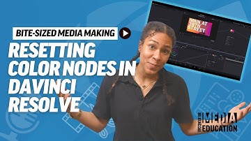 Bite Sized Media Making - Resetting Color Nodes in DaVinci Resolve | #tutorial