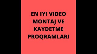 EN IYI VIDEO MONTAJ VE KAYDETME PROQRAMLARI(EN IYI PROQRAMLAR) EN IYI VIDEO MONTAJ VE KAYDETME PROQRAMLARI(EN IYI PROQRAMLAR)
