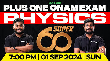Plus One Onam Exam - Physics - Super 60 | Xylem Plus One
