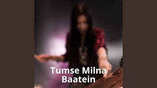 Tumse Milna Baatein - Kumar Sanu