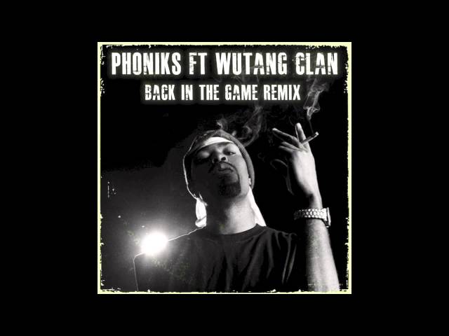 Wu-Tang Clan  Back In The Game (Phoniks Remix) 