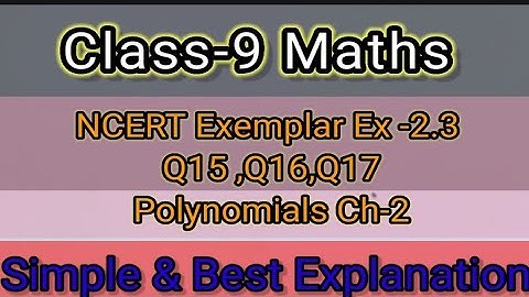 Class-9 NCERT Exemplar Ex -2.3  Q15 ,Q16,Q17 Polynomials Ch-2 Maths Solutions #Yaumikclasses