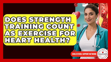 Does Strength Training Count as Exercise for Heart Health? - Cholesterol Support Network