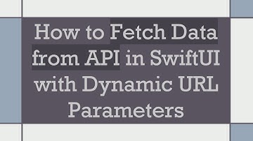 How to Fetch Data from API in SwiftUI with Dynamic URL Parameters