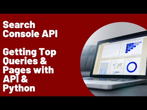 Get Top Queries & Pages Using Search Console API | Search Console API | Part 2