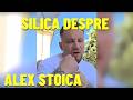 SILICA POVESTESTE DESPRE CONFLICTUL CU ALEX STOICA