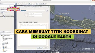 CARA Membuat Titik Koordinat di Google Earth