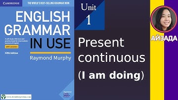 Unit 1. Present continuous (I am doing) / Настоящее длительное время (Я делаю сейчас). English