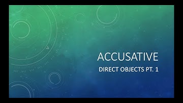 Accusative Direct Objects pt. 1 (NEW)