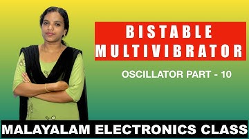 BISTABLE MULTIVIBRATOR MALAYALAM CLASS (Oscillator Part - 10)