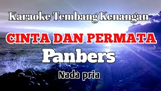 CINTA DAN PERMATA - Panbers | Karaoke nada pria | Lirik