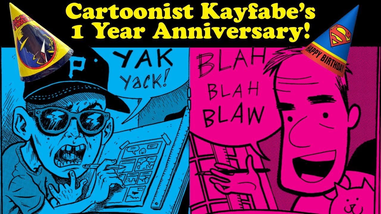 Celebrating Cartoonist Kayfabe’s First Anniversary. Live! YouTube
