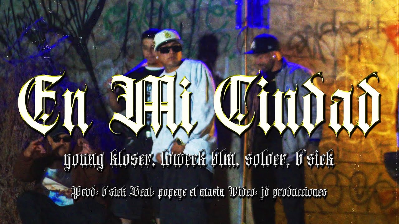 Young kloser - En mi ciudad  feat. loweck & LA COSTA OESTE BANDIDA (@SOLOER-LCOB B.sick)