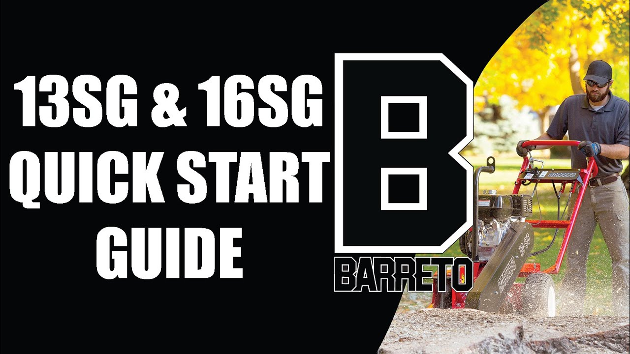 13SG-16SG Stump Grinder Quick Start Guide || Barreto Manufacturing, Inc.