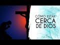 Cómo estar cerca de Dios / Adriana Corona