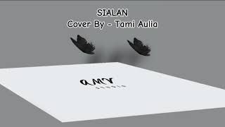 sialan  cover By Tami Aulia