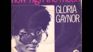 Video thumbnail of "Gloria Gaynor - How High The Moon"