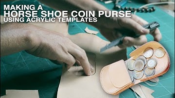 Making a horseshoe coin purse using acrylic templates/box stitching technique