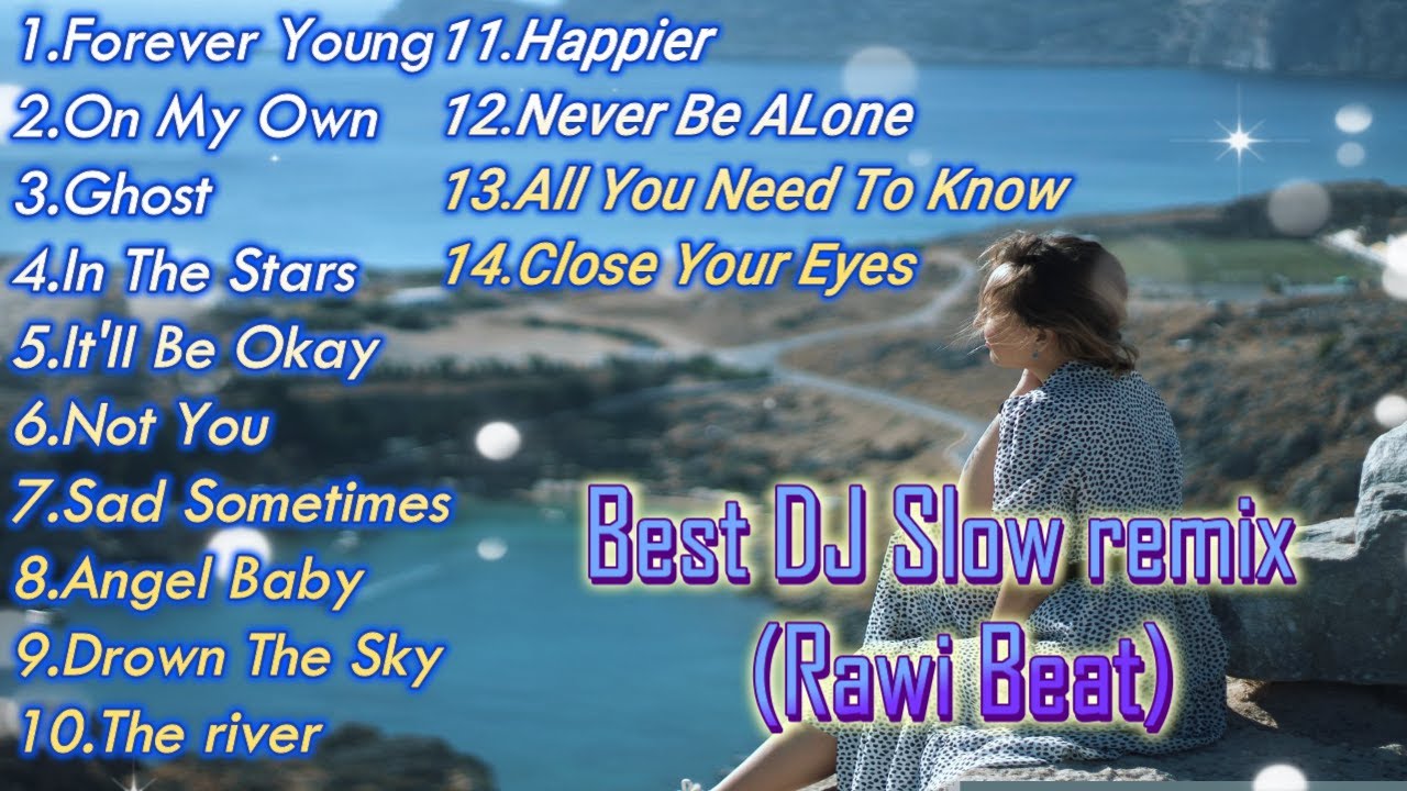 Best DJ Slow remix Rawi Beat!!! Forever Young,On My Own....,full 1 jam. Best DJ Slow remix Rawi Beat!!! Forever Young,On My Own....,full 1 jam.