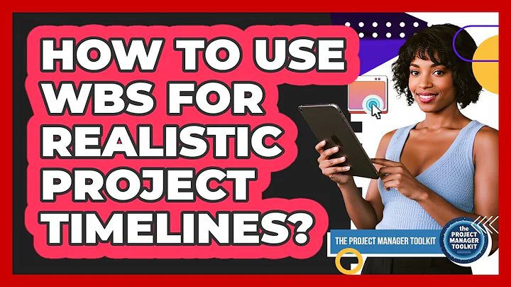 How To Use WBS For Realistic Project Timelines?