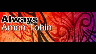 Amon Tobin - Always (HQ)