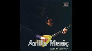 Atilla Meriç - Götür Beni © 2007 [Ulusu Müzik] Resimi