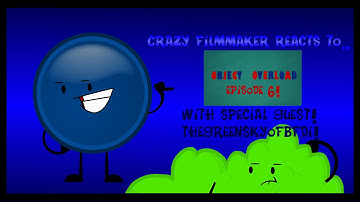 Crazy Filmmaker Reacts - Object Overload Episode 6 [Special Guest! TheGreenSkyOfBFDI! ]