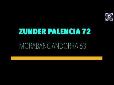 Resumen del partido ZUNDER PALENCIA 73- MORABANC ANDORRA 62
