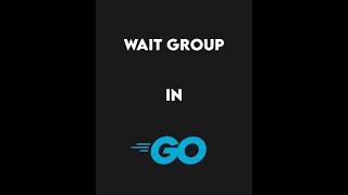 How Does a Wait Group Work in Go? ⏰