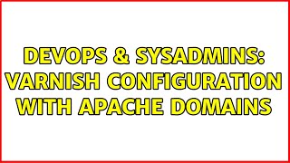 Celebrity DevOps & SysAdmins: varnish configuration with apache domains Net Worth