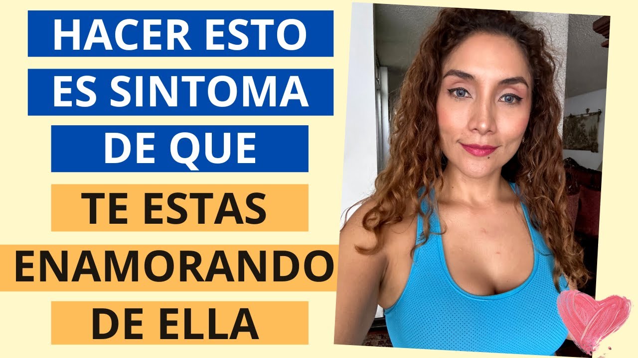 Señales de que te estás enamorando de ella (Cómo saber si estoy