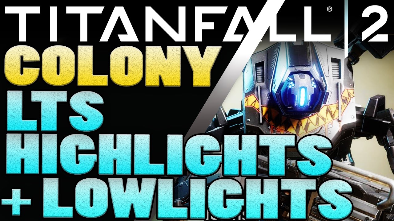 TITANFALL 2 COLONY - Last Titan Standing - HIGHLIGHTS AND LOWLIGHTS