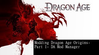 Modding Dragon Age Part 1- DA Mod Manager & Basics